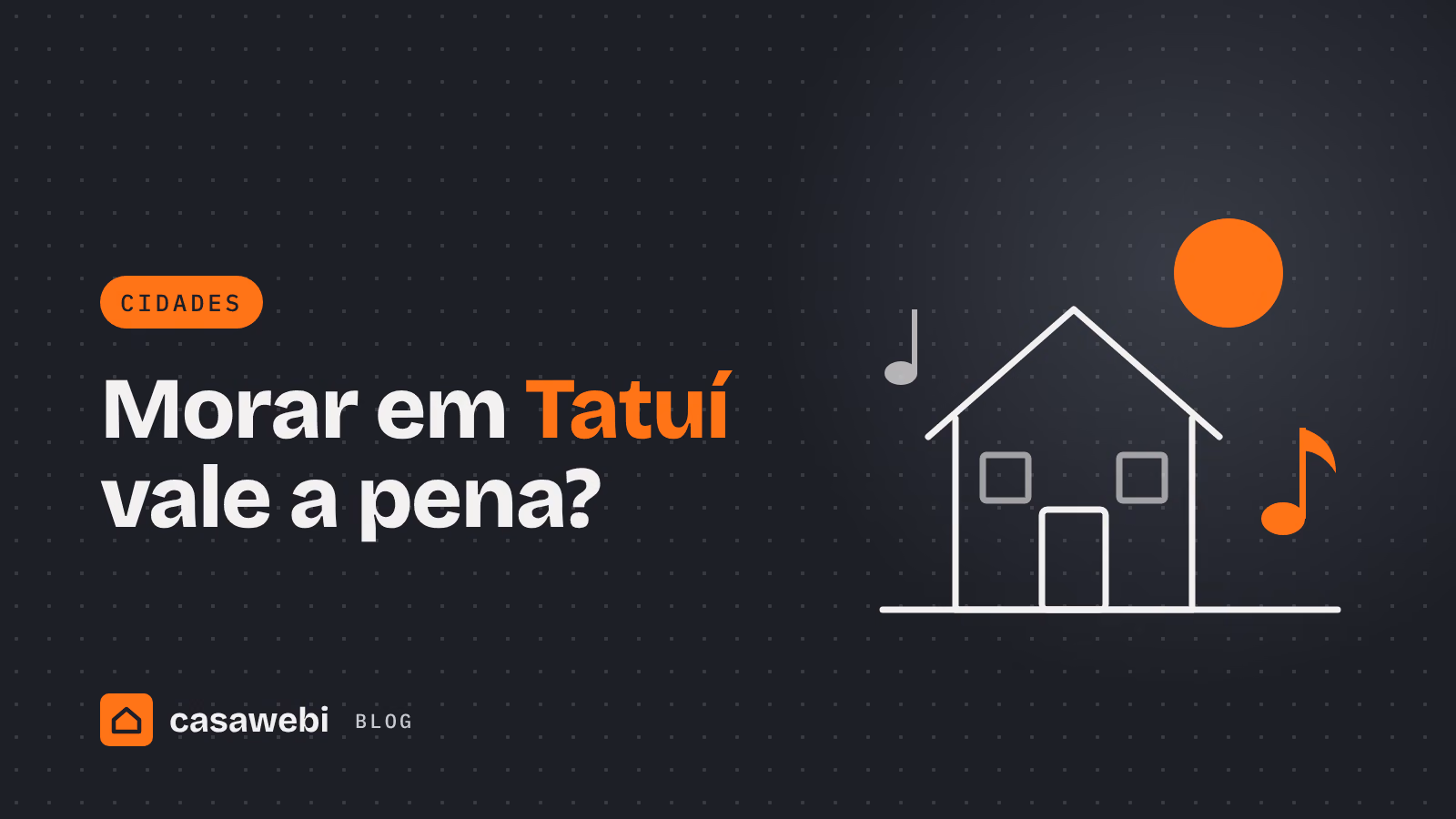 Ilustração de casa com sol e notas musicais: morar em Tatuí, a Capital da Música